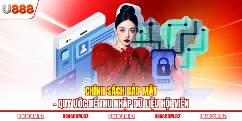 Chính sách bảo mật - Quy ước để thu nhập dữ liệu hội viên