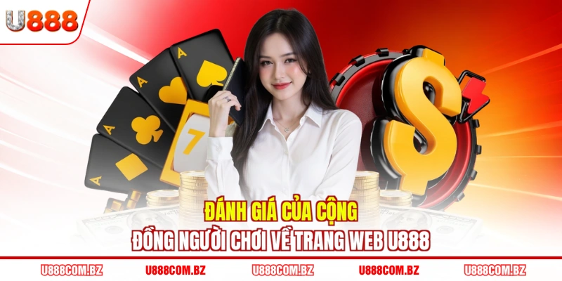 Đánh giá của cộng đồng người chơi về trang web U888