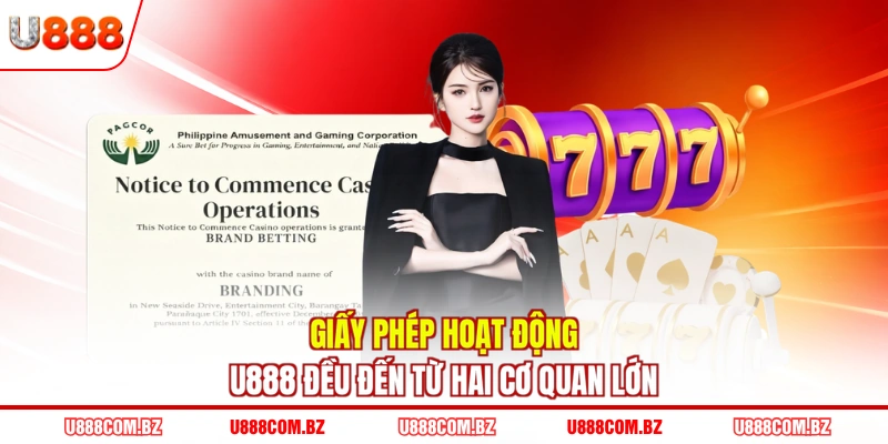Giấy phép hoạt động U888 đều đến từ hai cơ quan lớn