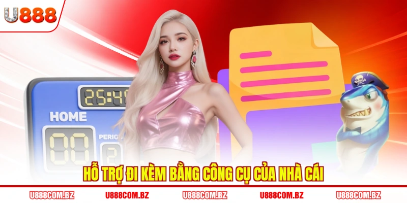 Hỗ trợ đi kèm bằng công cụ của nhà cái