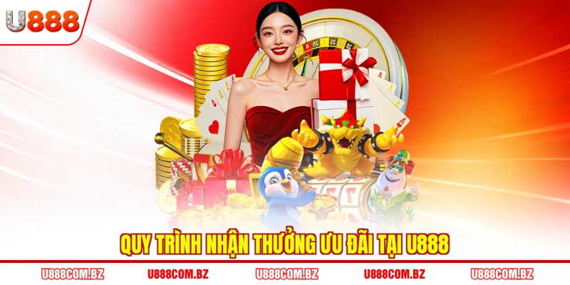 Quy trình nhận thưởng ưu đãi tại U888
