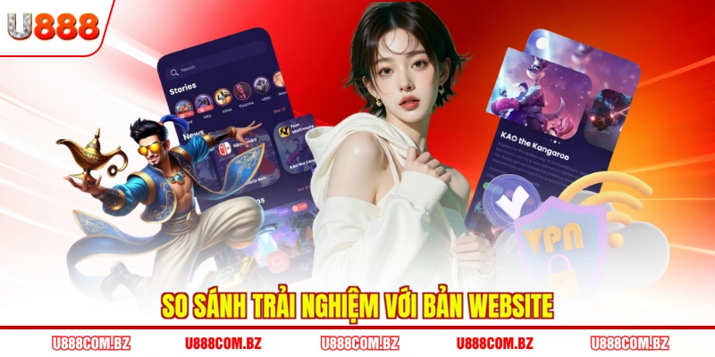 So sánh trải nghiệm với bản website