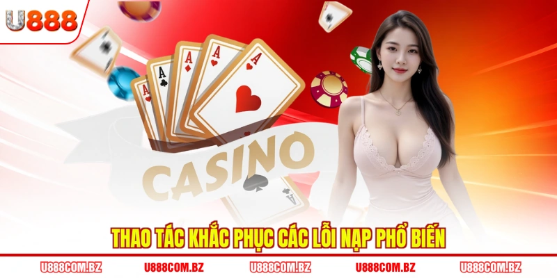 Thao tác khắc phục các lỗi nạp phổ biến