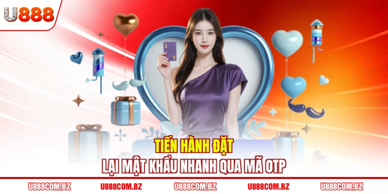 Tiến hành đặt lại mật khẩu nhanh qua mã OTP