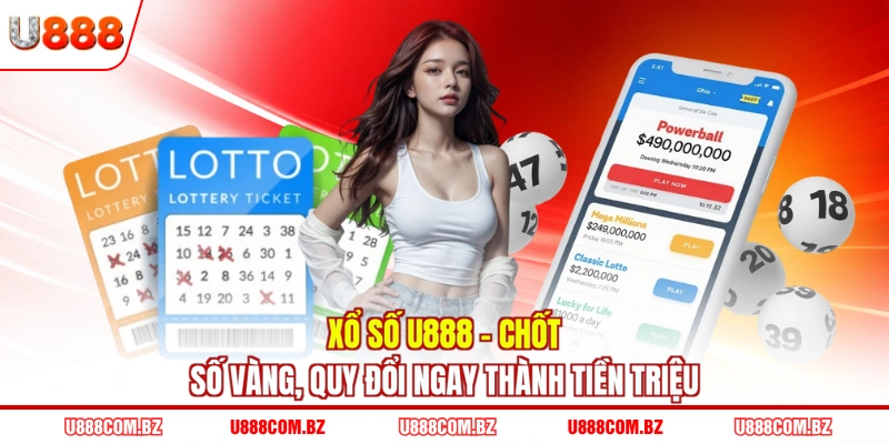 Xổ Số U888 - Chốt Số Vàng, Quy Đổi Ngay Thành Tiền Triệu